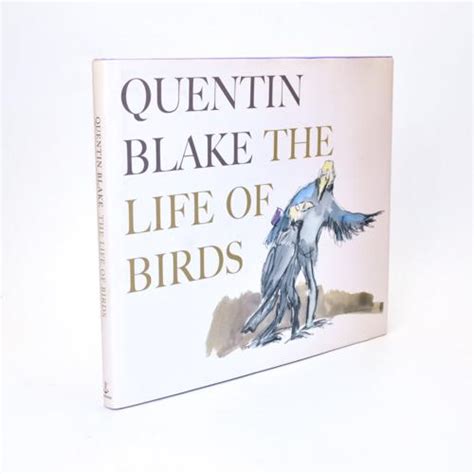 The Life Of Birds By Blake Quentin Illustrated By Blake Quentin