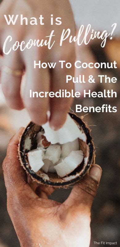 How To Coconut Pull The Health Benefits Of Coconut Pulling Why You Should Do It Every Morning