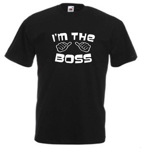 i m the boss new funny mens funny t shirt novelty t