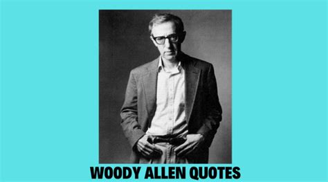 42 Inspirational Woody Allen Quotes For Success In Life