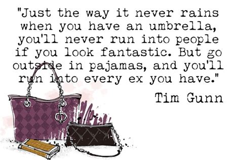 Fashion Quote Of The Week Tim Gunn Fashionandstylepolice