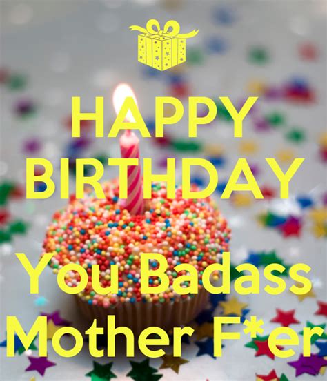 Happy Birthday You Badass Mother Fer Keep Calm And Carry On Image