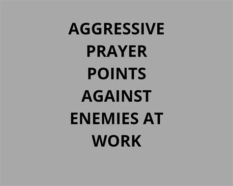 50 Aggressive Prayer Points Against Enemies At Work Everyday Prayer Guide