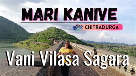 Vani Vilasa Sagara Vani Vilasa Sagar Dam Chitradurga Mari Kanive