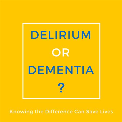 Delirium Vs Dementia Knowing The Difference Can Save Lives