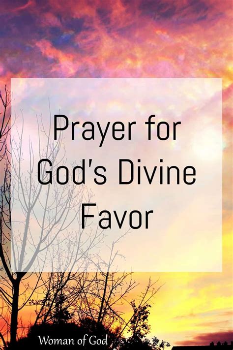 Prayer For Gods Divine Favor Woman Of God A Place For The