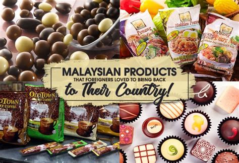 Malaysian Products That Foreigners Loved To Bring Back To Their Country