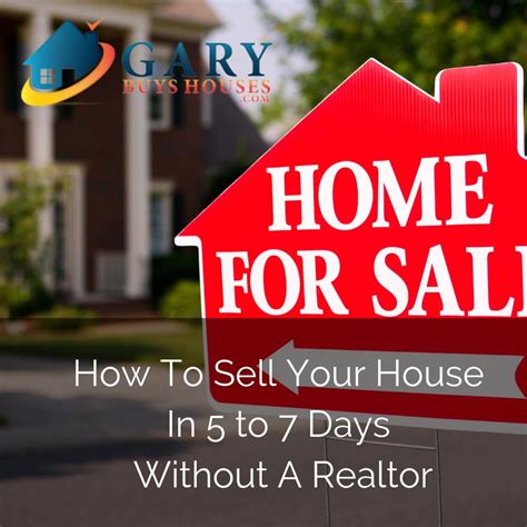 How To Sell Your House In 5 To 7 Days Without A Realtor Gary Buys Houses