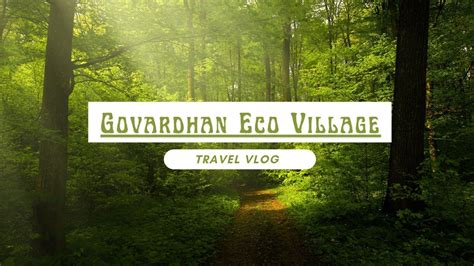 Govardhan Eco Village Wellness Retreat Center Youtube