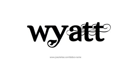 Wyatt Name Tattoo Designs Name Tattoo Name Tattoos Name Tattoo Designs