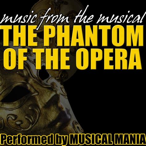 Musical Mania The Phantom Of The Opera Lyrics Musixmatch