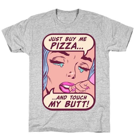 Just Buy My Pizza And Touch My Butt Vintage Comics T Shirts Lookhuman