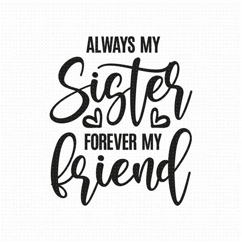 always my sister forever my friend svg png eps pdf files etsy