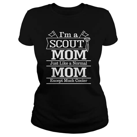 Im A Scout Mom Just Like A Normal Mom Father Shirts Mothers Day