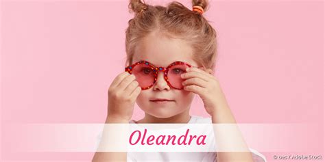 Oleandra Name Mit Bedeutung Herkunft Beliebtheit And Mehr