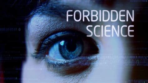 Watch Forbidden Science Online Free Forbidden Science All Seasons Yesflicks