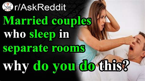 Married Couples Who Sleep In Separate Rooms Why Do You Do This Youtube