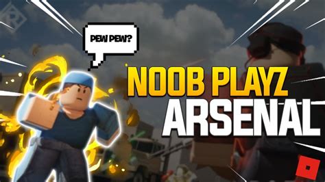 Noob Plays Arsenal Roblox Youtube