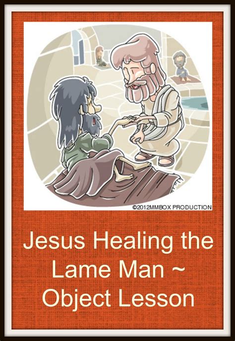 Jesus Healing The Lame Man Jesus Heals Object Lessons And Sunday School