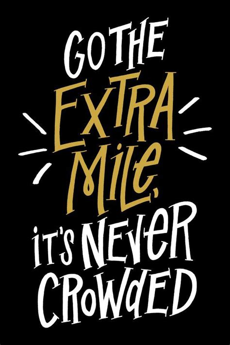 Going The Extra Mile Quotes Quotesgram