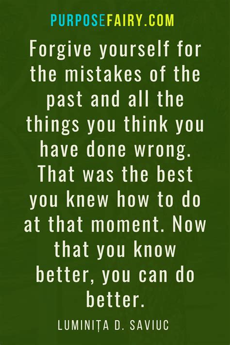 Forgive Yourself For The Mistakes Of The Past And All The Things You