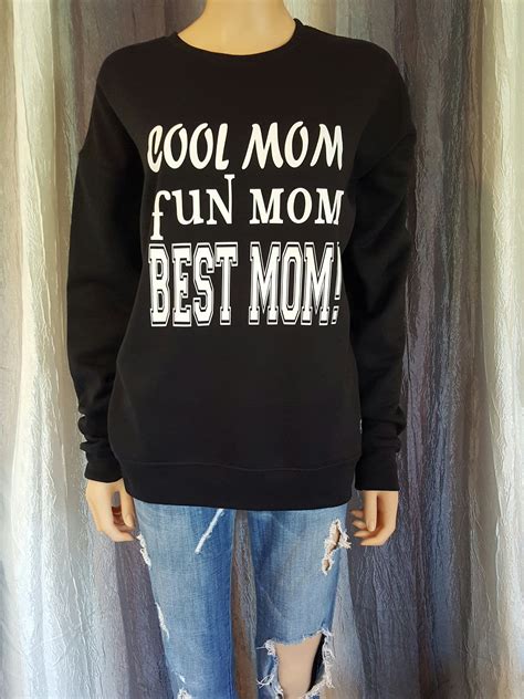 Cool Mom Fun Mom Best Mom Sweatshirt Sweatshirts Best Mom Graphic