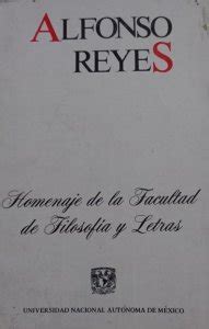 Alfonso Reyes Homenaje De La Facultad De Filosof A Y Letras Detalle