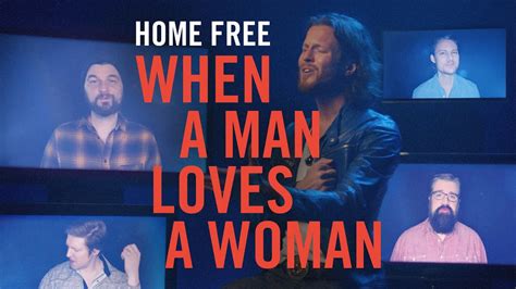 Home Free When A Man Loves A Woman Youtube Music