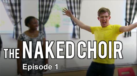 The Naked Choir With Gareth Malone Episode Youtube