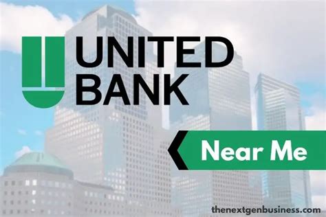United Bank Near Me Find Nearby Branch Locations And Atms The Next