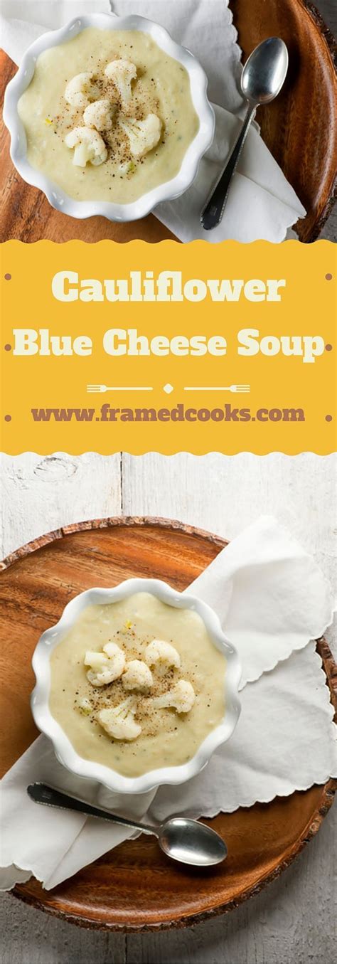 Cauliflower Blue Cheese Soup Recipe Blue Cheese Recipes Cheese