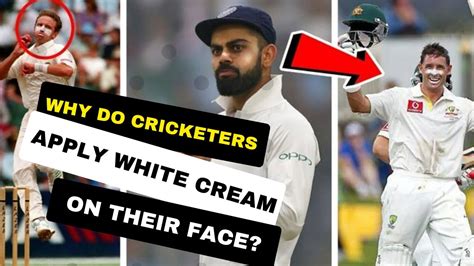 Why Do Cricketers Apply White Cream On Their Face