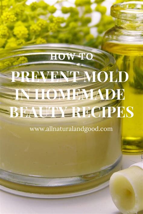 Prevent Mold in Homemade Beauty Recipes | Homemade beauty recipes, Homemade beauty, Beauty recipe