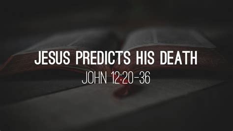 Jesus Predicts His Death John 1220 36 ⛪️ Youtube
