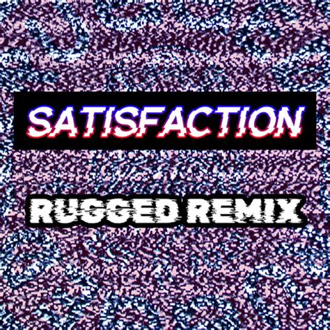 Stream Benny Benassi Satisfaction Rugged Remix Free Download By Rugged Mixes And Remixes