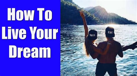 How To Live Your Dream Life Inspirational Video Youtube