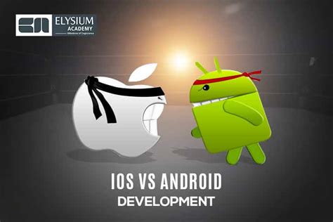 Ios Vs Android Application Advantages Of Each Platform