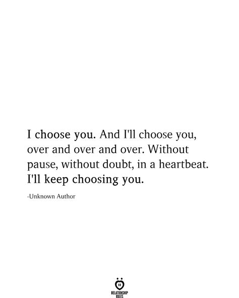 I Choose You. And I'll Choose You, Over And Over And Over | I choose you quotes, Be yourself ...