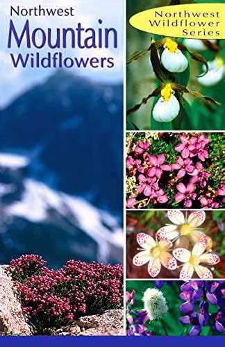 Northwest Mountain Wildflowers Northwest Wildflower Series Pre Owned