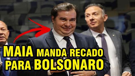 Maia Manda Recado Para Bolsonaro Vai Aceitar O Impeachment Youtube