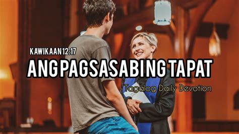 Ang Pagsasabi Ng Tapat Kawikaan 12 17 Tagalog Daily Devotion YouTube