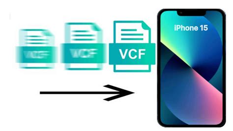 How To Import Vcf To Iphone 15 3 Effective Methods