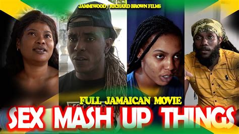 sex mash up things full jamaican movie youtube