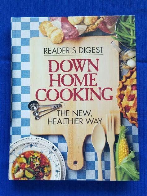 Down Home Cooking The New Healthier Way By Readers Digest Editors