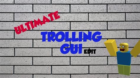 How To Get Ultimate Trolling Gui In Roblox Level