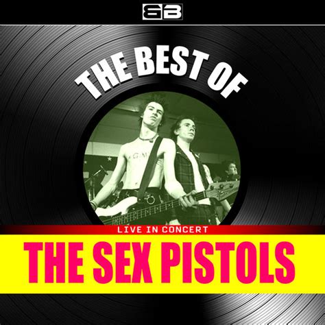 The Best Of Sex Pistols Live In Concert Sex Pistols Qobuz