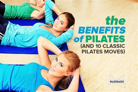The Benefits Of Pilates And 10 Classic Pilates Moves Pilates Benefits Pilates Moves Pilates