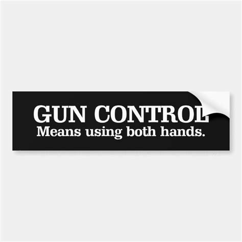 Gun Control Using Both Hands Bumper Sticker Zazzle