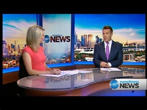 News readers include (in order of appearance): Ten Eyewitness News Melbourne - Montage 2.01.14 - YouTube