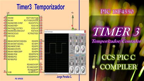 PIC18F4550 TIMER 3 TEMPORIZADOR CCS PIC C COMPILER Jorge APC YouTube